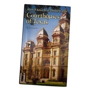 The courthouses of Texas book by Mavis Kelsey and Donald Dyal
